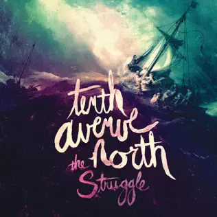 Tenth Avenue North – The Struggle Tenth Avenue North – The Struggle