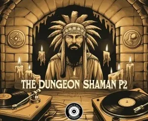 Terry Vibez – The Dungeon Shaman, P2