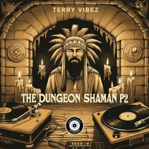 Terry Vibez – The Dungeon Shaman, P2