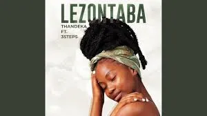 Thandeka – Lezontaba Ft 3Steps Thandeka – Lezontaba Ft 3Steps