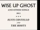 The Roots & Elvis Costello – Wise Up Ghost (And Other Songs) [Bonus Tracks]