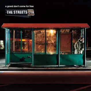The Streets – A Grand Don't Come for Free The Streets – A Grand Don't Come for Free