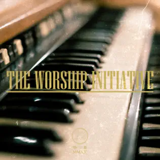 The Worship Initiative & Shane & Shane – The Worship Initiative, Vol. 22 The Worship Initiative & Shane & Shane – The Worship Initiative, Vol. 22
