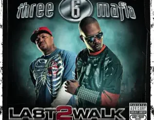 Three 6 Mafia – Last 2 Walk