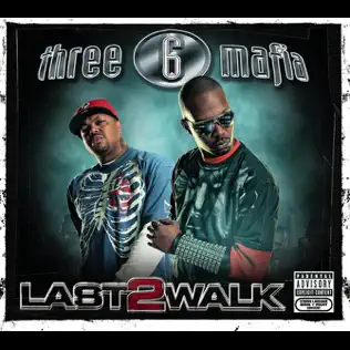Three 6 Mafia – Last 2 Walk Three 6 Mafia – Last 2 Walk