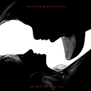 Tim McGraw & Faith Hill – The Rest of Our Life Tim McGraw & Faith Hill – The Rest of Our Life
