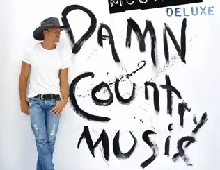 Tim McGraw – Damn Country Music (Deluxe Edition)