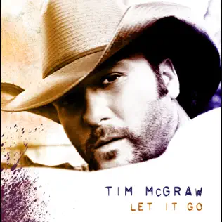 Tim McGraw – Let It Go Tim McGraw – Let It Go