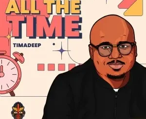 Ep: TimAdeep - All The Time TimAdeep – All The Time