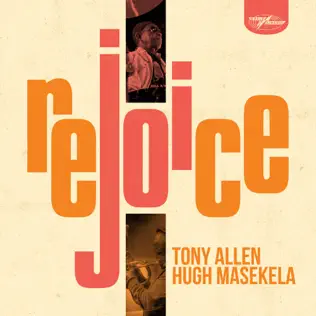 Tony Allen & Hugh Masekela – Rejoice Tony Allen & Hugh Masekela – Rejoice