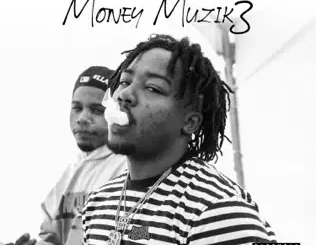 ALBUM: Toohda Band$ – Money Muzik 3 Toohda Band$ – Money Muzik 3