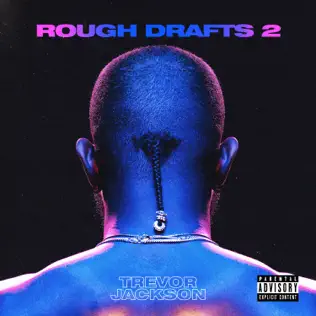 Trevor Jackson – Rough Drafts, Pt. 2 Trevor Jackson – Rough Drafts, Pt. 2