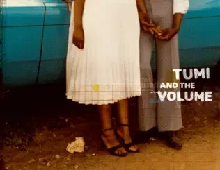 ALBUM: Tumi & The Volume – Tumi and the Volume Tumi & The Volume – Tumi and the Volume
