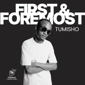 Tumisho – First & Foremost Tumisho – First & Foremost