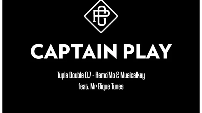 Tupla Double 0.7 – Captain Play ft Remo’Mo, Musicalkay & Mr Bique Tunes Tupla Double 0.7 – Captain Play ft Remo’Mo, Musicalkay & Mr Bique Tunes