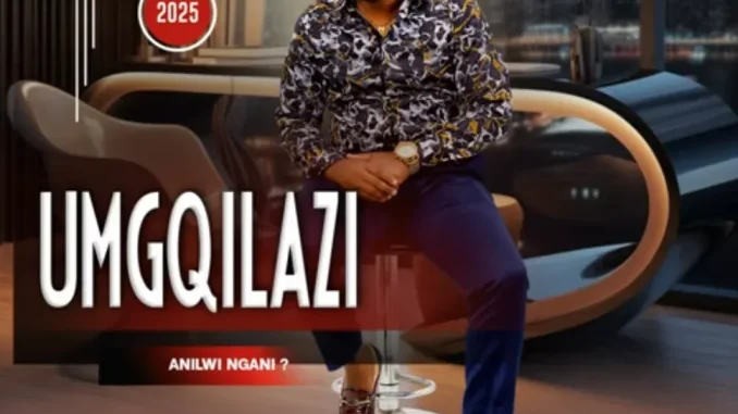 UMGQILAZI – ANILWI NGANI mp3 dow UMGQILAZI – ANILWI NGANI mp3 dow