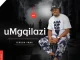 UMGQILAZI – I CRUSH YAMI