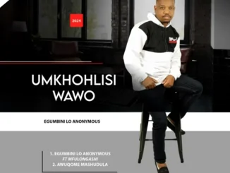Umkhohlisi wawo ft. UMfulongashi – Egumbini lo anonymous