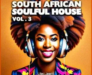 Album: VA - South African Soulful House, Vol. 3 VA – South African Soulful House, Vol. 3