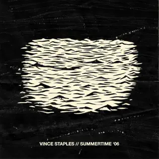 Vince Staples – Summertime '06 Vince Staples – Summertime '06
