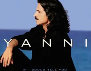 ALBUM: Yanni – If I Could Tell You Yanni – If I Could Tell You