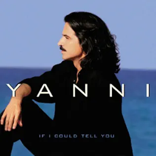 Yanni – If I Could Tell You Yanni – If I Could Tell You