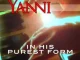 Yanni – In His Purest Form