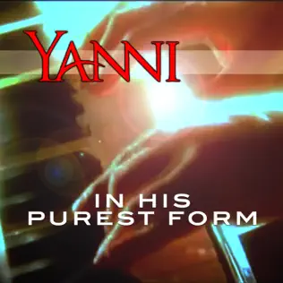 Yanni – In His Purest Form Yanni – In His Purest Form