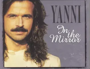 ALBUM: Yanni – In the Mirror Yanni – In the Mirror