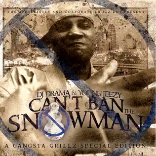 Young Jeezy – Can't Ban the Snowman Young Jeezy – Can't Ban the Snowman