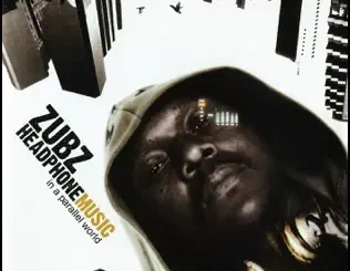ALBUM: Zubz – Headphone Music (In A Parallel World) Zubz – Headphone Music (In A Parallel World)