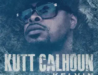 ALBUM: Kutt Calhoun – Kelvin utt Calhoun – Kelvin
