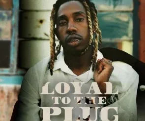 Album: 25K - Loyal To The Plug : The Life & Times Of Don Kilograms 25K – Loyal To The Plug The Life & Times Of Don Kilograms