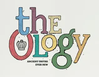 ALBUM: Sovereign Grace Music & Bob Kauflin – The Ology: Ancient Truths Ever New Sovereign Grace Music & Bob Kauflin – The Ology: Ancient Truths Ever New