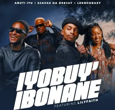 Abuti Itu – Iyobuy’ibonane ft SjavasDaDeejay, LeeMcKrazy & LilyFaith Abuti Itu – Iyobuy’ibonane ft SjavasDaDeejay, LeeMcKrazy & LilyFaith