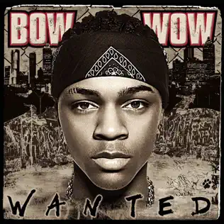 Bow Wow – Wanted Bow Wow – Wanted