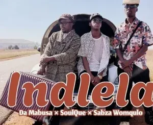 Da Mabusa ft SoulQue & Sabza Womqulo – Indlela Da Mabusa – Indlela ft SoulQue & Sabza Womqulo