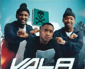 Dankie Boi – Vala ft GoldMax, Blacks Jnr, Dladla Mshunqisi & Black Catz