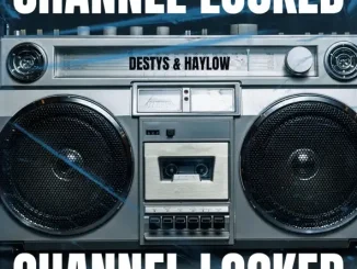 Destys - Channel Locked (feat. Haylow) Destys Channel Locked (feat. Haylow)