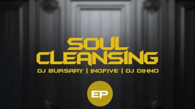 Djbursary, InQfive & DJ DIHNO – Soul Cleansing Djbursary, InQfive & DJ DIHNO – Soul Cleansing