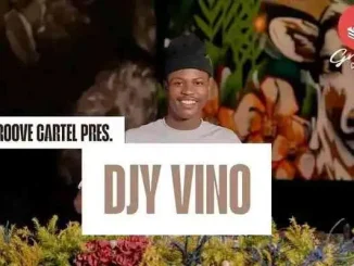 Djy Vino – Groove Cartel Amapiano Mix Djy Vino – Groove Cartel Amapiano Mix