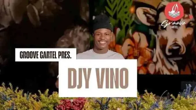 Djy Vino – Groove Cartel Amapiano Mix Djy Vino – Groove Cartel Amapiano Mix