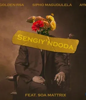 Golden RSA – Sengiy’ndoda ft. Sipho Magudulela, Aymos & Soa Mattrix Golden RSA – Sengiy’ndoda ft. Sipho Magudulela, Aymos & Soa Mattrix