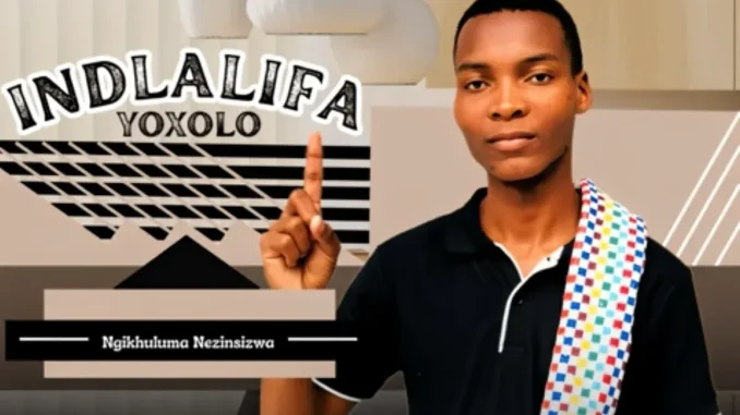 Indlalifa Yoxolo – Ngikhuluma Nezinsizwa Indlalifa Yoxolo – Ngikhuluma Nezinsizwa