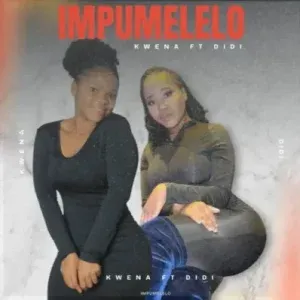 KWENA – Impumelelo ft DIDI KWENA – Impumelelo ft DIDI