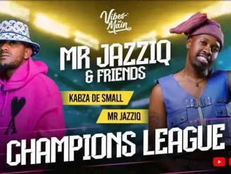 Kabza De Small ft Mr JazziQ – Champions League Kabza De Small – Champions League ft Mr JazziQ