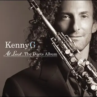 Kenny G – At Last...The Duets Album Kenny G – At Last...The Duets Album
