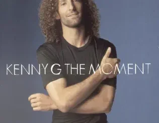 ALBUM: Kenny G – The Moment Kenny G – The Moment