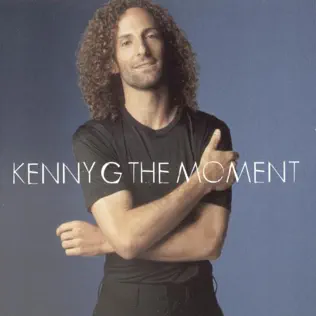 Kenny G – The Moment Kenny G – The Moment