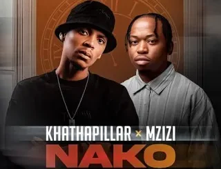 Khathapillar – Nako ft Mzizi Khathapillar – Nako ft Mzizi
